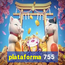 plataforma 755